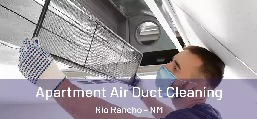 Apartment Air Duct Cleaning Rio Rancho - NM