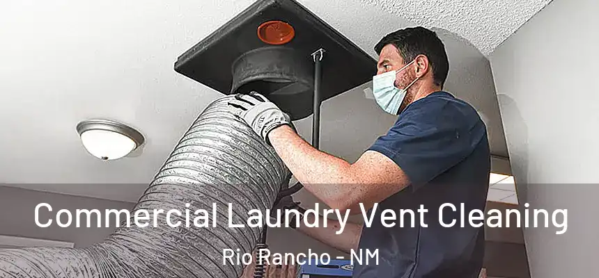 Commercial Laundry Vent Cleaning Rio Rancho - NM
