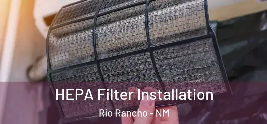  HEPA Filter Installation Rio Rancho - NM