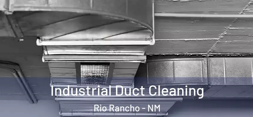 Industrial Duct Cleaning Rio Rancho - NM