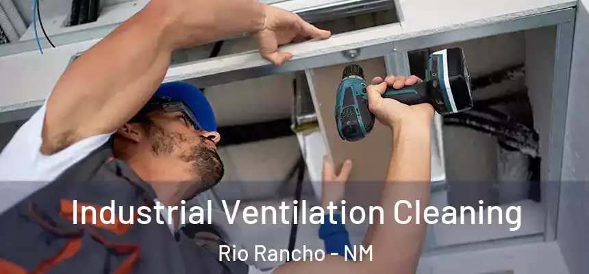 Industrial Ventilation Cleaning Rio Rancho - NM