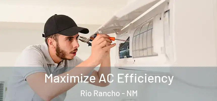 Maximize AC Efficiency Rio Rancho - NM
