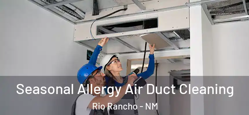 Seasonal Allergy Air Duct Cleaning Rio Rancho - NM